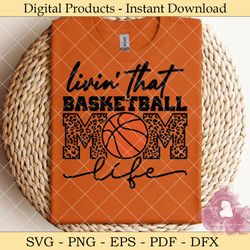 livin' that basketball mom life svg