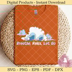 breathe, relax, let go