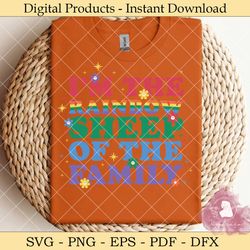 i'm the rainbow sheep of the family