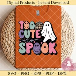 too cute to spook svg design