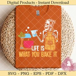 life is what you you bake it cooking mom