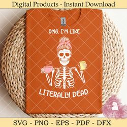 omg i'm like literally dead skeleton mom