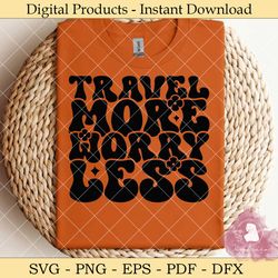 travel more worry less svg design
