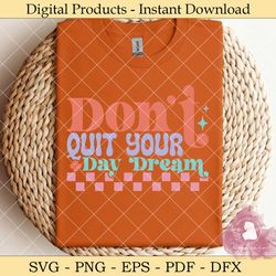 don't quit your day dream svg design