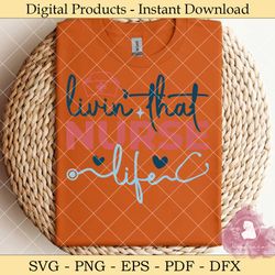 livin' that nurse life svg design