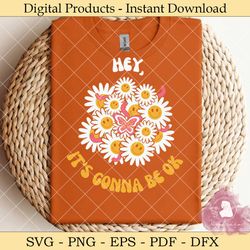hey it's gonna be okay retro flower