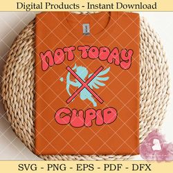 not today cupid groovy valentine svg