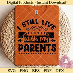 i still live with my parents baby svg