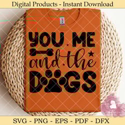 you me and the dogs funny mom svg