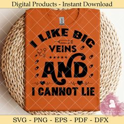 i like big veins and i cannot lie  nurse