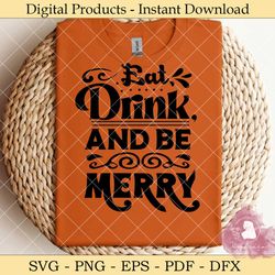 eat, drink, and be merry christmas svg