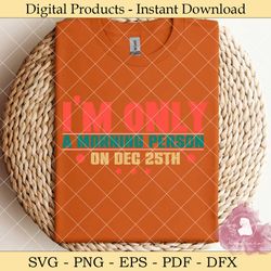 i’m only a morning person on dec 25th