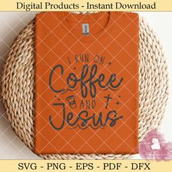 i run on coffee and jesus