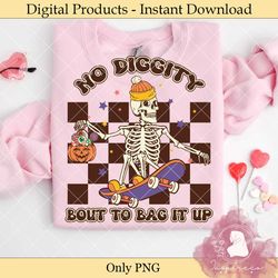 no diggity bout to bag it up skeleton