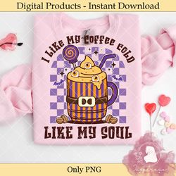 i like my coffee cold like my soul