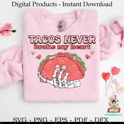 tacos never broke my heart love puns