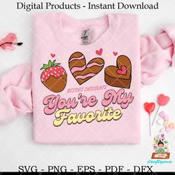 besides chocolate you're my favorite