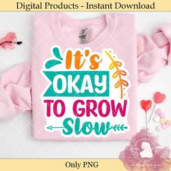 it's okay to grow slow – mental health