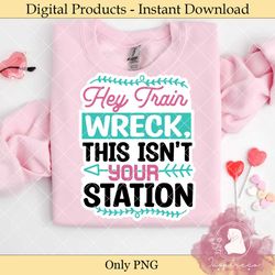 hey train wreck, this isn't your station