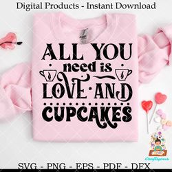 all you need is love and cupcakes  svg
