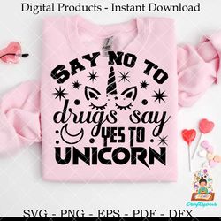 say no to drugs say yes to unicorn svg