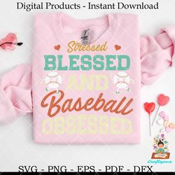 stressed blessed and baseball obsessed