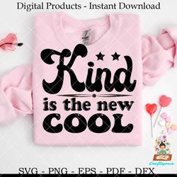 kind is the new cool kindness svg