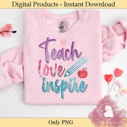 teach love inspire sublimation