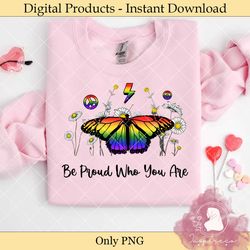 be proud who you are lgbt pride graphic