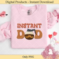 instant dad coffee dad life