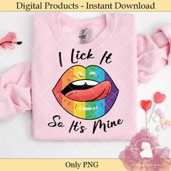 i lick it so it's mine lgbt rainbow