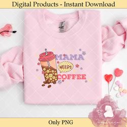 mama needs coffee mom mother's day