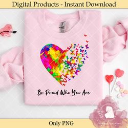be proud who you are sublimation graphic