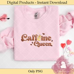 caffeine queen coffee mom