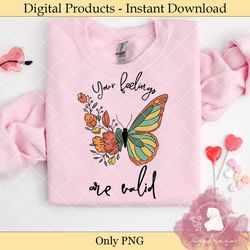 you feelings are valid sublimation png