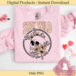 stay wild sublimation cricut graphic png