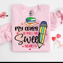 my class is full of sweet heart teacher