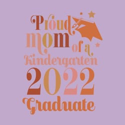 proud mom of a kindergarten graduate svg