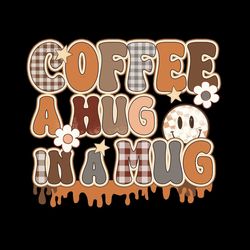 Coffee A Hug In A Mug Sublimation Png