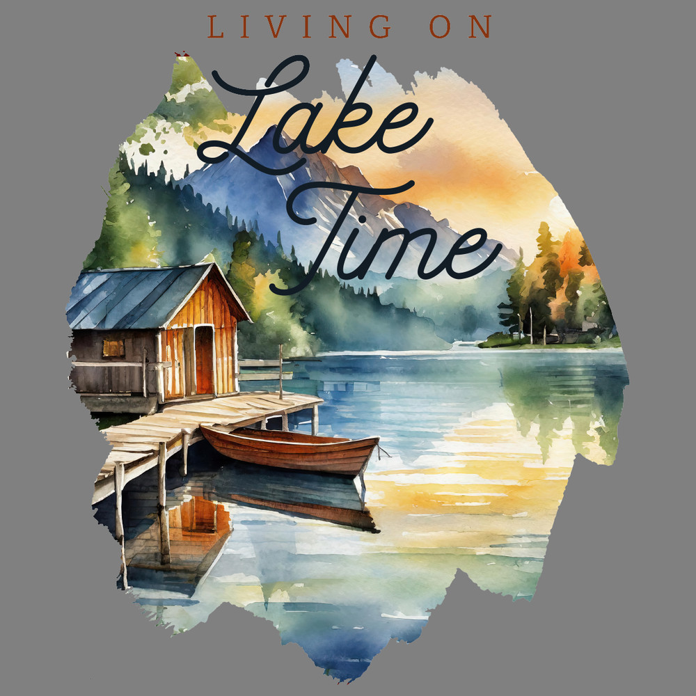 Living-on-Lake-Time-PNG-Sublimation-Digital-Download-Files-PNG220624CF4165.png