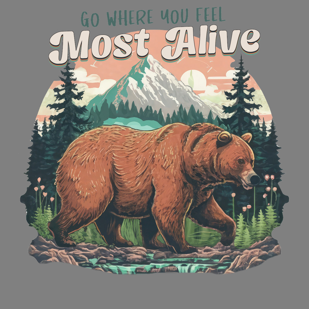 Go-Where-You-Feel-Most-Alive-Sublimation-PNG220624CF4236.png