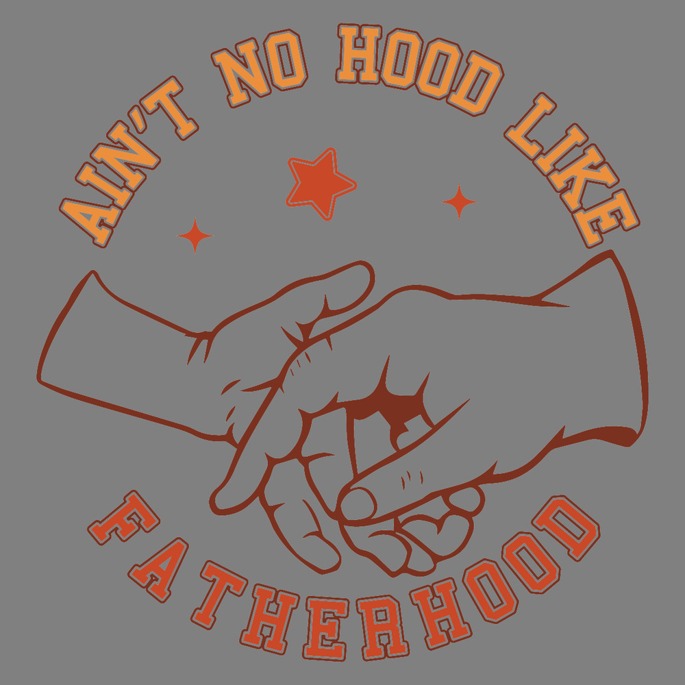 Ain't-No-Hood-Like-Fatherhood-PNG-Digital-Download-Files-PNG220624CF4250.png