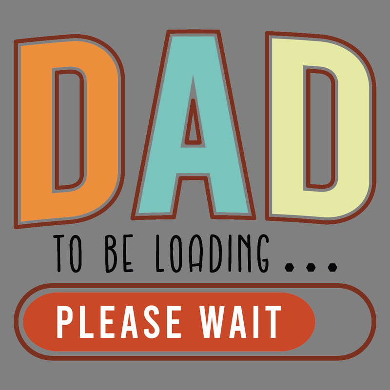 Dad-to-Be-Loading---Fathers-Day-PNG-Digital-Download-PNG220624CF4253.png