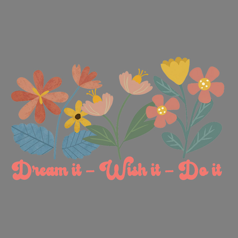 Dream-It-Wish-It-Do-It-PNG-Sublimation-Digital-Download-PNG220624CF4596.png