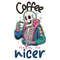 Coffee-Makes-Me-Nicer-PNG-Sublimation-Digital-Download-Files-PNG220624CF3996.png