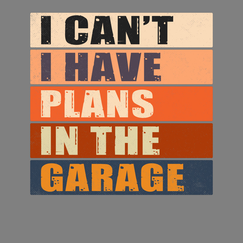 I-Can't-I-Have-Plans-in-the-Garage-Retro-PNG270624CF7416.png