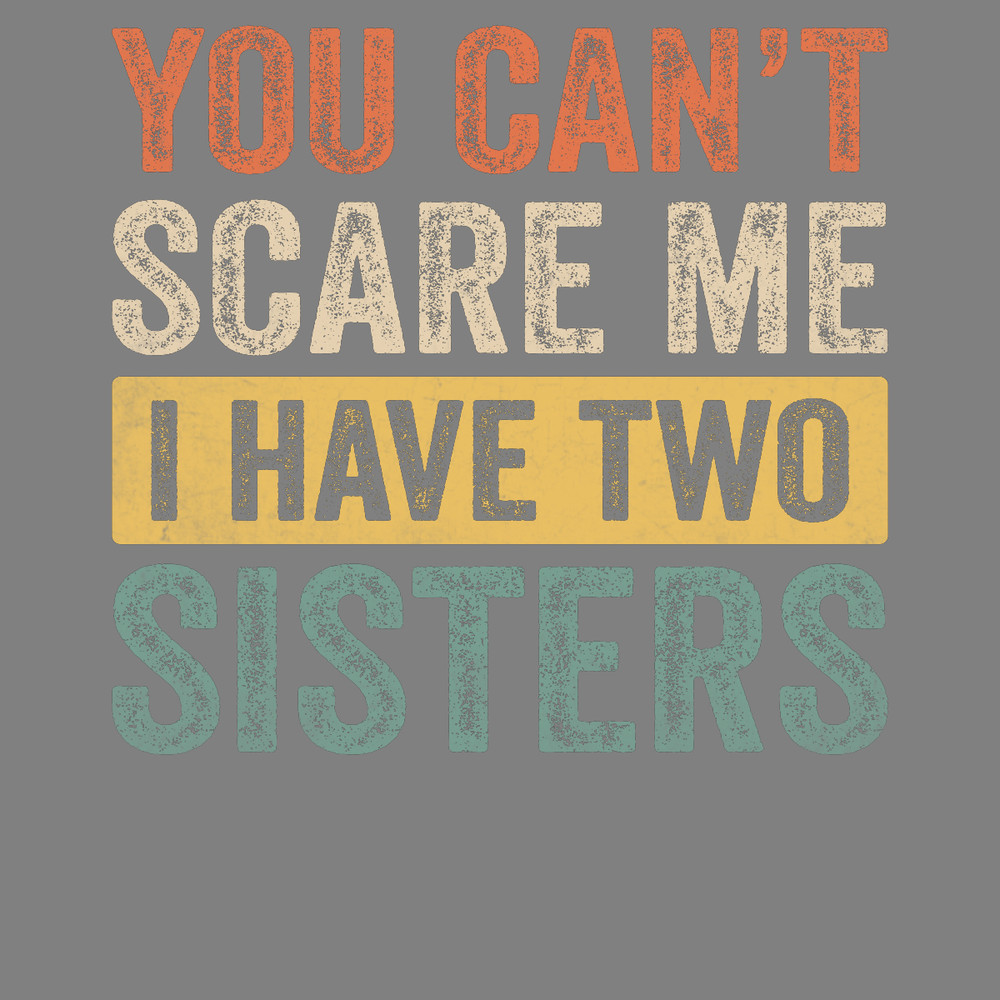 Retro-Shirt-Design-I-Have-Two-Sister-Digital-Download-Files-PNG270624CF7469.png
