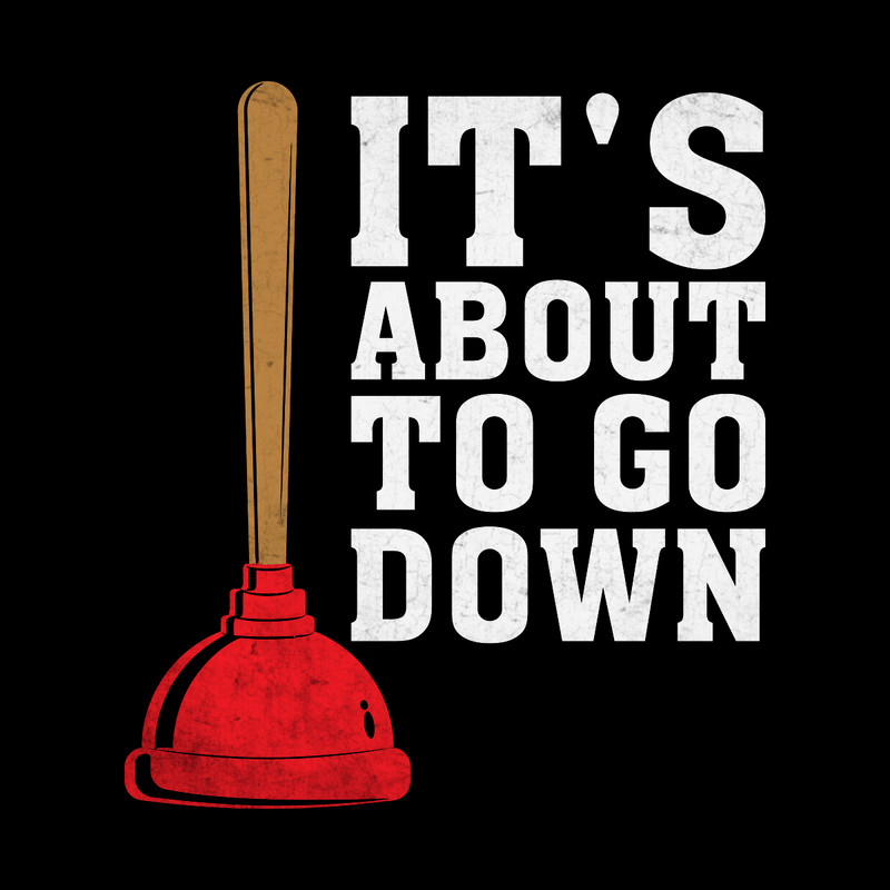 Plumber-T-Shirt-Design-It's-About-to-Go-Digital-Download-PNG270624CF7935.png