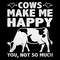 Cow-Tshirt-Design-Cow-Make-Me-Happy-Digital-Download-Files-PNG270624CF7817.png