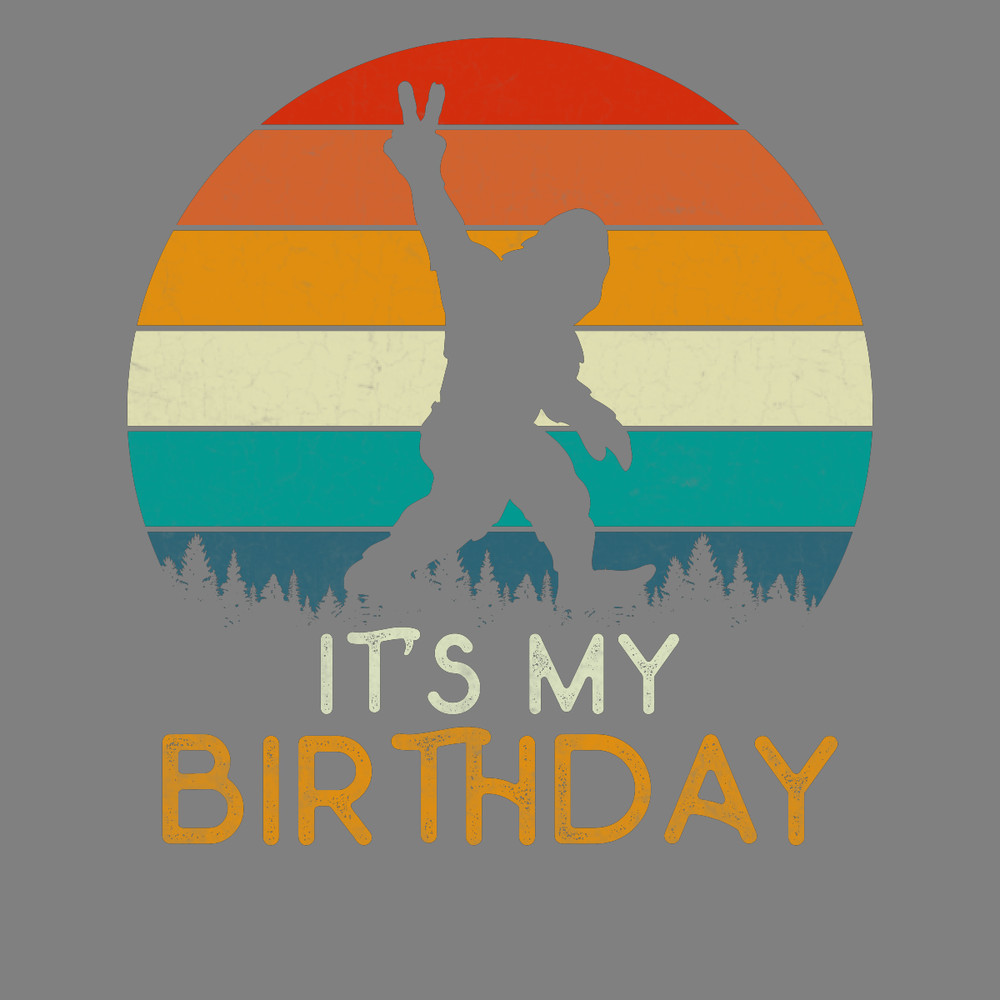 Bigfoot-Tshirt-Design-Birthday-Bigfoot-Digital-Download-Files-PNG270624CF7861.png